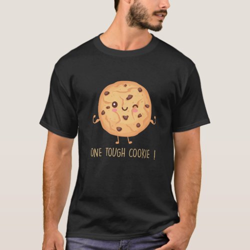 One Tough Cookie Funny Chocolate Chip Cookies T_Shirt