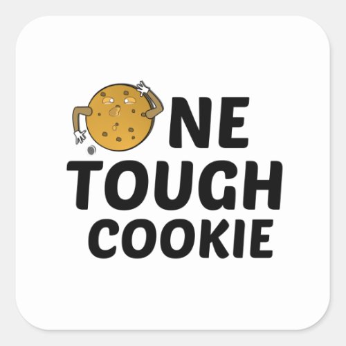 ONE TOUGH COOKIE SQUARE STICKER