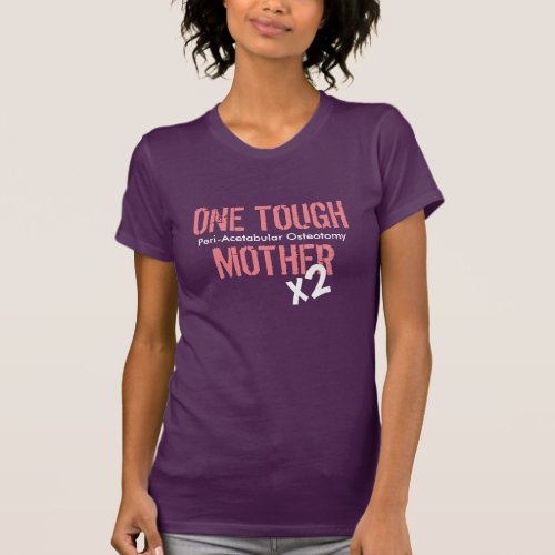One Tough Mother _ bilateral PAO t_shirt