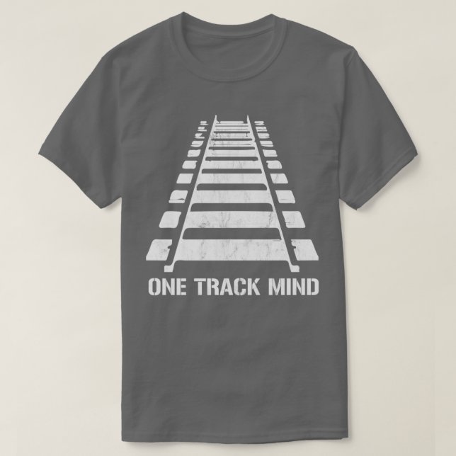 One Track Mind Railroad Train Locomotive Railway G T-Shirt (Design Front)
