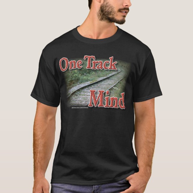 One Track Mind T-Shirt (Front)