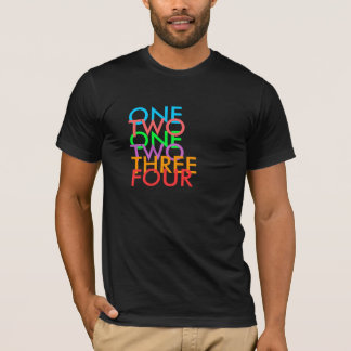 ONE, TWO, ONE, TWO, THREE, FOUR T-Shirt