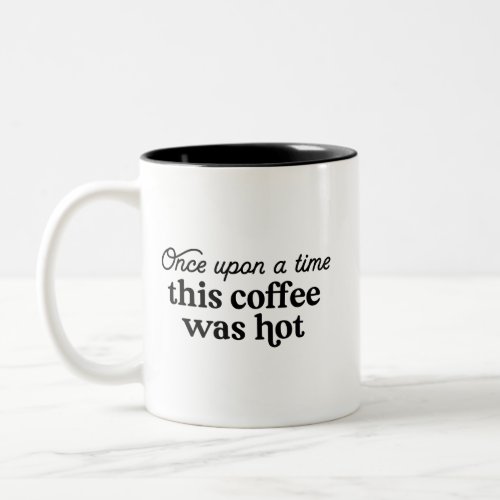 One upon a time   Two_Tone coffee mug
