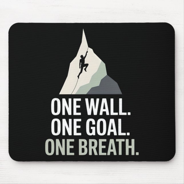 One Wall One Goal One Breath Rock Climber  Mouse Pad (Front)