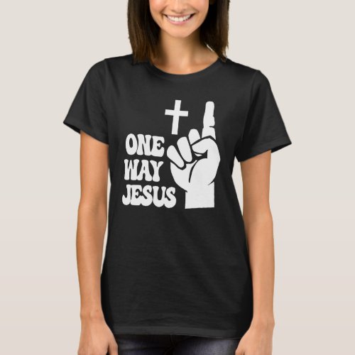 One Way Jesus People Christian Revolution Finger U T_Shirt