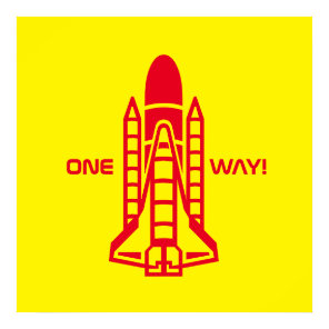One Way! Space Shuttle, Spacecraft Poster