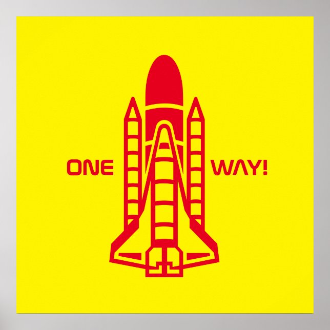 One Way! Space Shuttle, Spacecraft Poster (Front)
