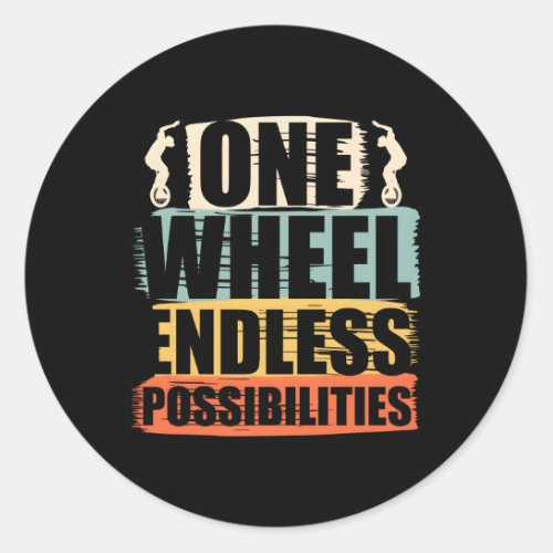 One Wheel Endless Possibilities Unicycle Unicyclis Classic Round Sticker