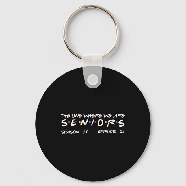 One Where We Are Seniors 2024  Keychain (Front)