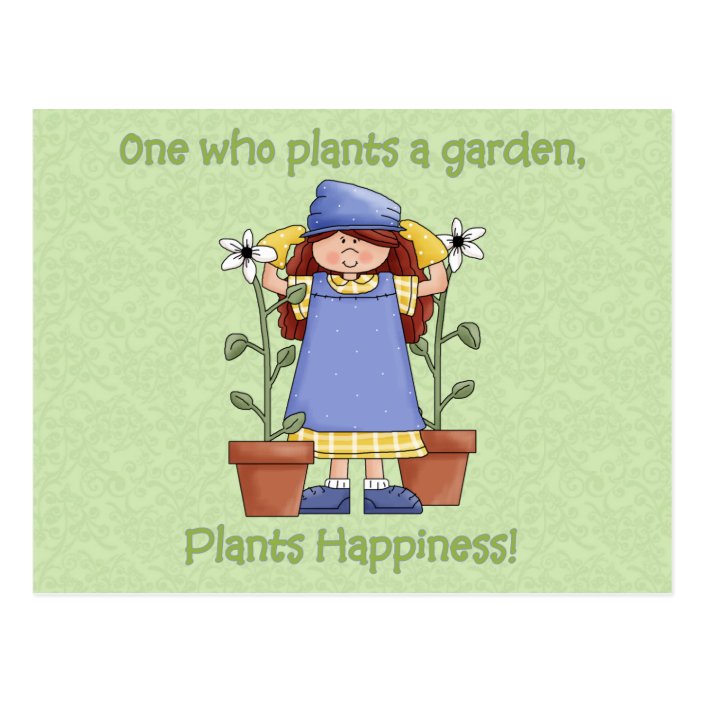 One Who Plants A Garden Plants Happiness Postcard