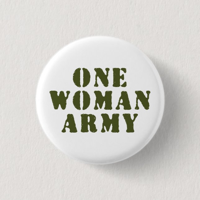 ONE WOMAN ARMY BUTTON (Front)
