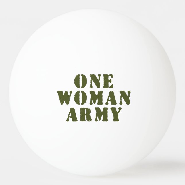 ONE WOMAN ARMY PING PONG BALL (Front)