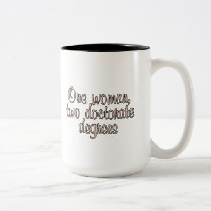 One woman, two doctorate degrees Two-Tone coffee mug