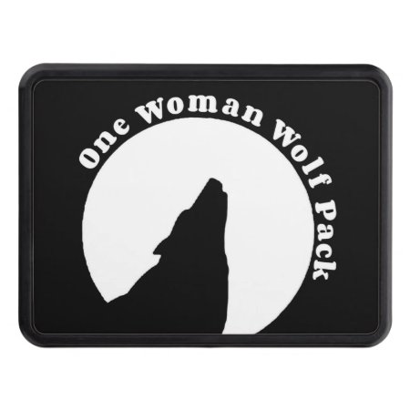 One Woman Wolf Pack Funny Quote Trailer Hitch Cover