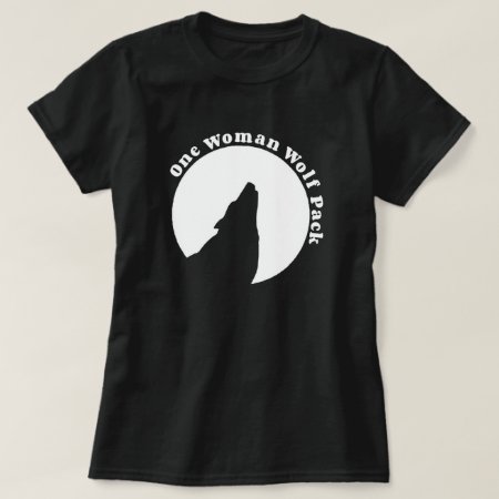 One Woman Wolf Pack In Black T-shirt