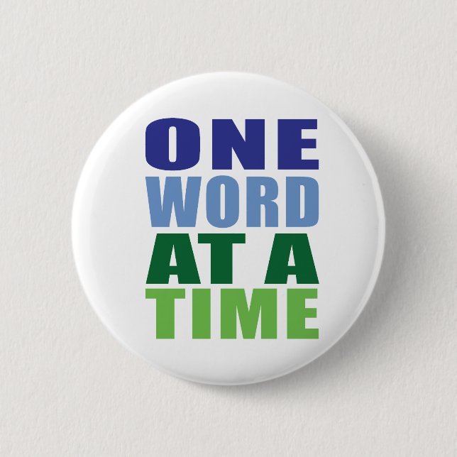 One Word at a Time Pinback Button (Front)
