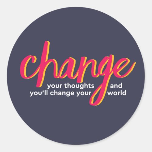 One Word That Say Change Inspirational Quote Classic Round Sticker