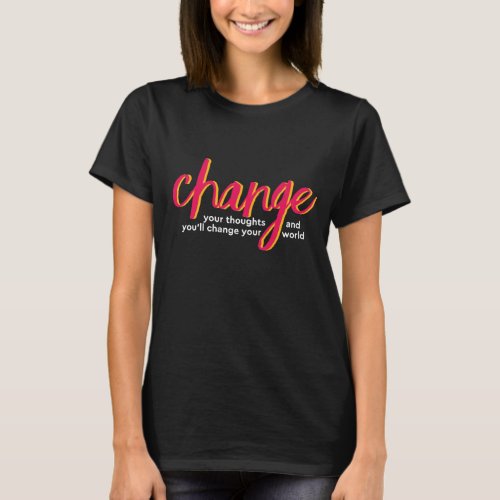 One Word That Say Change Inspirational Quote T_Shirt