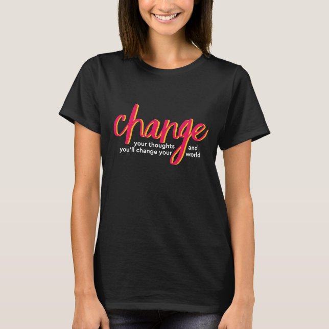 One Word That Say Change Inspirational Quote T-Shirt (Front)