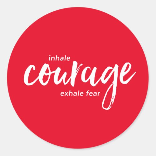 One Word That Say Courage Inspirational Quote Classic Round Sticker