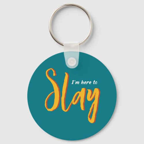 One Word That Say Slay Sassy Inspirational Quote Keychain