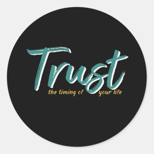 One Word That Say Trust Inspirational Quote Classic Round Sticker