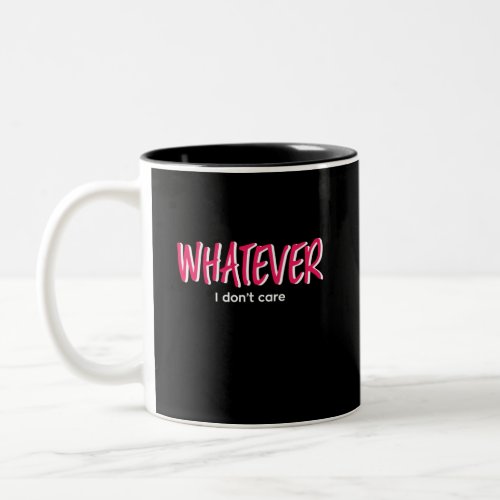 One Word That Say Whatever Sassy Sarcastic Quote Two_Tone Coffee Mug