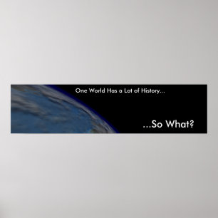 One World Has a Lot of History Poster