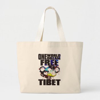 One World One Dream Free Tibet Large Tote Bag by auraclover at Zazzle