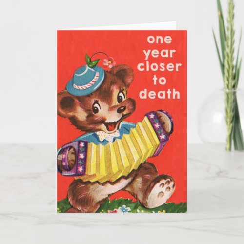 One year closer to death _ funny birthday card