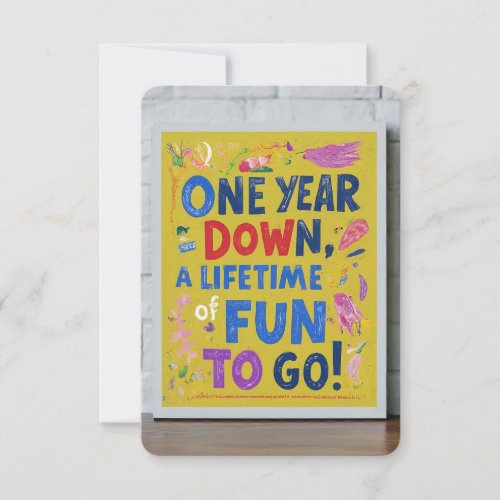 One Year Down a Lifetime of Fun to Go Invitation