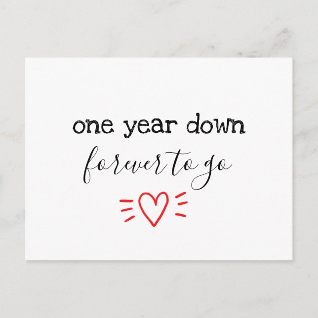 one year down. forever to go 1st anniversary gift  invitation postcard (Front)