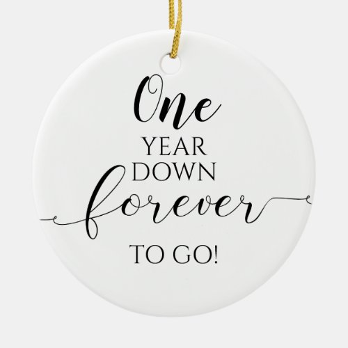 one year down forever to go black and white 1st ceramic ornament