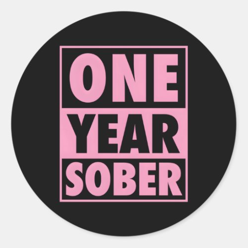 One Year Sober Recovering 1 Year Sobriety Annivers Classic Round Sticker