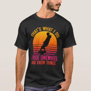Onewheel Skateboard Float Owner Skateboarding Retr T-Shirt