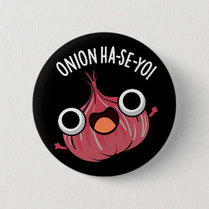Onion Ha-se-yo Funny Korean Pun Dark BG Button