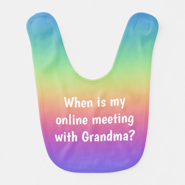 Online Meeting With Grandma Rainbow Baby Bib (Front)