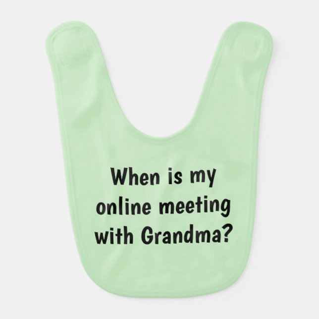 Online Meeting With Grandma Sage Green Baby Bib (Front)