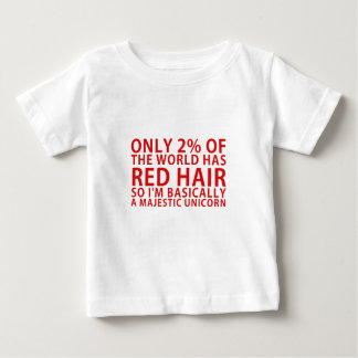 Only 2% of the World has Red Hair so Im Basically Baby T-Shirt