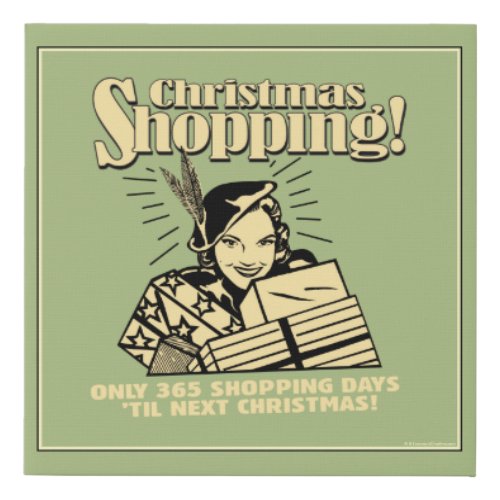 Only 365 Shopping Days Til Next Christmas Faux Canvas Print