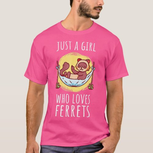 Only a girl who likes ferrets  T_Shirt