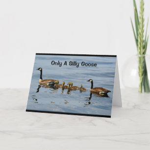 Only A Silly Goose Would Forget Your Birthday! Card