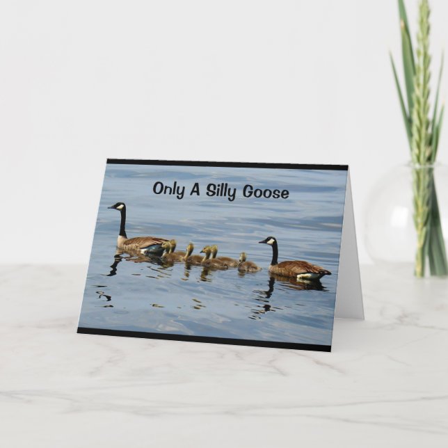 Only A Silly Goose Would Forget Your Birthday! Card (Front)