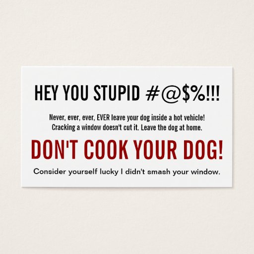 Customizable Only a Stupid Person Leaves a Dog in Hot Car Business Card Template