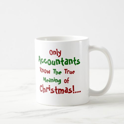 Only AccountantsChristmas _ Double_sided Coffee Mug