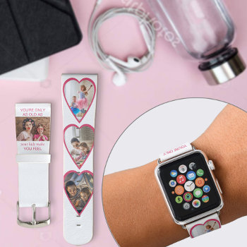 Only As Old As .. Heart Shaped Photos Funny Pink Apple Watch Band by darlingandmay at Zazzle