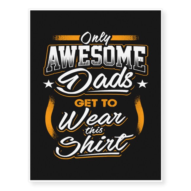 Only Awesome Dads - Fathers Day Temporary Tattoos (Front)