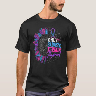 Only Badasses Have No Thyroid Ribbon Thyroidectomy T-Shirt