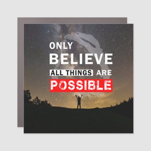 Only Believe All Things Are Possible Car Magnet