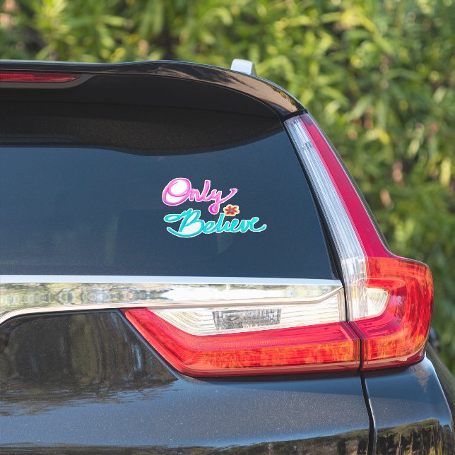 ‘Only Believe’ Bright Pink and Blue Cursive Text  Sticker (Car Side)